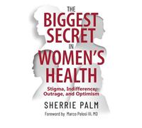 The Biggest Secret In Women's Health