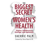 The Biggest Secret In Women's Health