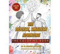 The Biggest, Smallest Adventure: The Coloring Book