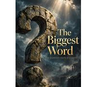 THE BIGGEST WORD IN THE WORLD: How to Ask "What If" and Follow the Answer Past the Obvious - A Short Course in Second-Order Thinking