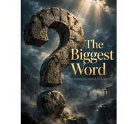 THE BIGGEST WORD IN THE WORLD: How to Ask "What If" and Follow the Answer Past the Obvious - A Short Course in Second-Order Thinking