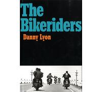 The Bikeriders by Danny Lyon (2014-05-22)