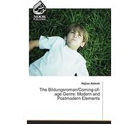 The Bildungsroman/Coming-Of-Age Genre: Modern And Postmodern Elements