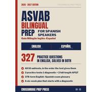 The Bilingual ASVAB Prep for Spanish Speakers: 2026-2027 Edition: 300+ English-Spanish Questions, 3 Practice Tests and Step-by-Step Solutions to Raise Your AFQT Score, Even If You Think in Spanish