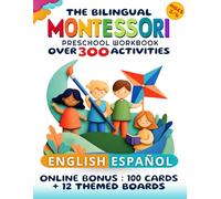 The Bilingual Montessori Workbook: over 300 activities, english and spanish edition