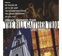 The Bill Gaither Trio - Classic Momnets from The Bill Gaither Trio - Live (volume 1) (UK Import)