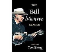 The Bill Monroe Reader, Music in American Life Series