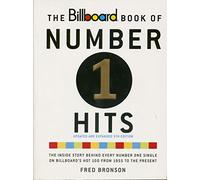 The Billboard Book of Number One Hits: The Inside Story Behind Every Number One Single on Billboard's Hot 100 from 1955 to the Present