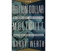 The Billion-Dollar Molecule Barry Werth (Auteur)