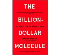 The Billion-Dollar Molecule: The Quest for the Perfect Drug