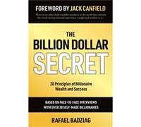 The Billion Dollar Secret by Rafael Badziag Rafael Badziag (Auteur)