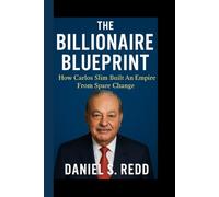 THE BILLIONAIRE BLUEPRINT: How Carlos Slim Built An Empire From Spare Change