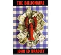The Billionaire Bradley, John Ed (Auteur)