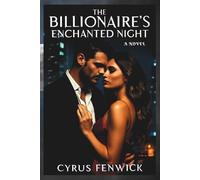 The Billionaire Enchanted Night: A Love That Casts a Spell