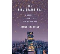 The Billionaire Raj: A Journey Through India's New Gilded Age