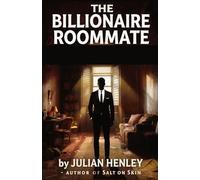 The Billionaire Roommate: A Slow-Burn Enemies-to-Lovers Billionaire Romance