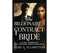 The Billionaire’s Contract Bride: A Fake Marriage Billionaire Boss Romance