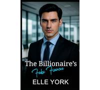 The Billionaire’s Fake Fiancée: The contract said “pretend.” His touch made it impossible.