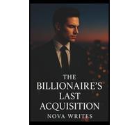 The Billionaire’s Last Acquisition: An MxM Enemies-to-Lovers Romance Between Power and Desire