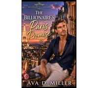 The Billionaire’s Paris Promise: A Friends-to-Lovers Billionaire Romance