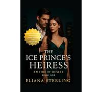 THE BILLIONAIRE’S RELUCTANT HEIRESS: An Enemies-to-Lovers Romance of Power, Secrets and Unexpected Love