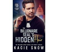 The Billionaire SEAL's Hidden Heir: A Forbidden Second Chance Romance