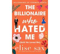 The Billionaire Who Hated Me (Until He Loved Me) A Small Town, Enemies to Lovers Billionaire Romance - Elise Sax - 13 Lakes Publishing - ebook (ePub) - Livre