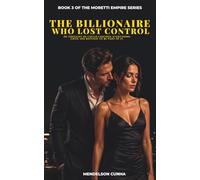 The Billionaire Who Lost Control: He thought he could control everything - until she refused to be part of it.