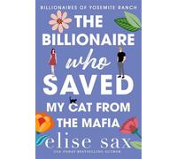 The Billionaire Who Saved My Cat From The Mafia A Small Town, Woman In Peril Billionaire Romance - Elise Sax - 13 Lakes Publishing - ebook (ePub) - Livre