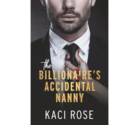 The Billionaire's Accidental Nanny: Billionaire, Age Gap, Nanny Romance
