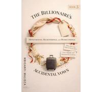 The Billionaire's Accidental Vows Honeymoons, Heartstrings, and Homecomings book