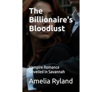 The Billionaire's Bloodlust: Vampire Romance Unveiled in Savannah