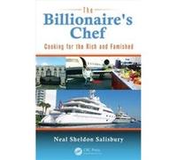 The Billionaire'S Chef: Cooking For The Rich And Famished (Paperback) Neal Salisbury, (Auteur)