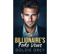 The Billionaire's Fake Vows: An Enemies to Lovers Fake Marriage Romance