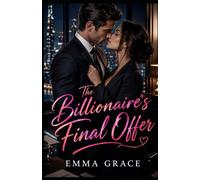 The Billionaire's Final Offer: A Billionaire Enemies-to-Lovers Romance (The Billionaire’s Obsession Series Book 12) (The Billionaire’s Obsession Series)