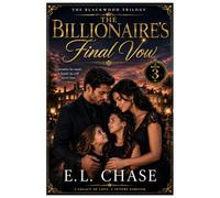 The Billionaire's Final Vow: A Gripping Billionaire Romance of Family Secrets, Redemption, and Forever Love