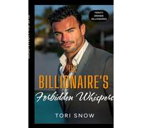 THE BILLIONAIRE'S FORBIDDEN WHISPERS: A Brother's Best Friend Grumpy/Sunshine Romance