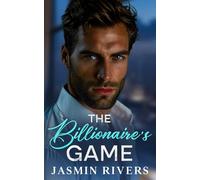 The Billionaire's Game: A Forced Proximity Secret Identity Romance