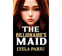 The Billionaire's Maid: A Short and Erotic Dark Instalove Fantasy Romance