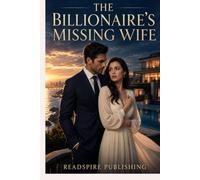 The Billionaire's Missing Wife: A Clean Christian Romance of Faith, Memory, and Dangerous Secrets