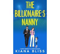 The Billionaire's Nanny: A Sweet Enemies-to-Lovers Romance