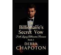The Billionaire's Secret Vow: A Contemporary Christian Standalone Novel