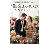 The Billionaire's Simple Gift The Brooks of Silversage, #3 - Ann Laurel - Perfectly Plotted Books - ebook (ePub) - Livre