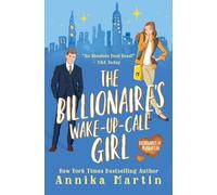 The Billionaire's Wake-up-call Girl: An enemies-to-lovers romantic comedy