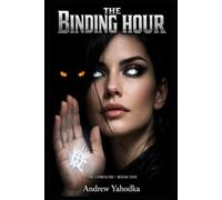 The Binding Hour: A Dark Paranormal Romance of Ritual Magic and Urban Witchcraft