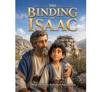 The Binding of Isaac: A Story of Faith, Obedience, and God’s Provision