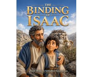 The Binding of Isaac: A Story of Faith, Obedience, and God’s Provision