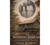 The Binding Thread: A Story of Family, Love and What Endures