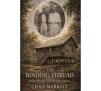 The Binding Thread: A Story of Family, Love and What Endures