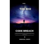 The Bio-Code Breach, Hacking the Genetic and Neurological Scripts of Your Limitations